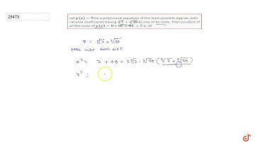 Let `p(x)=0` be a polynomial equation of the least possible degree, with rational    coefficien...