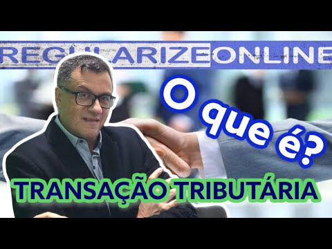 Transação Tributária - O que é ?