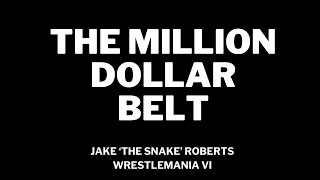 'THE MILLION DOLLAR BELT  Jake 'The Snake' Roberts