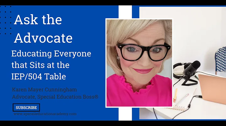 Ask the Advocate with Karen Mayer Cunningham, Special Education Boss®, IEP & 504 Education