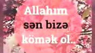 ALLAH ÖZÜN HAMIYA KÖMƏK OL🙏🙏🙏🙏🙏🙏