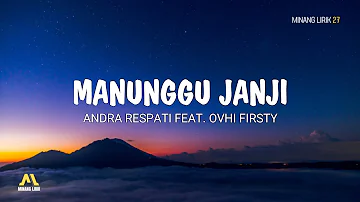 Manunggu Janji - Andra Respati Feat Ovhi Firsty | Lirik Lagu Minang