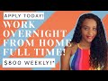 🦉 FOR THE NIGHT OWLS! $800 WEEKLY* OVERNIGHT WORK FROM HOME JOB! FULL TIME!