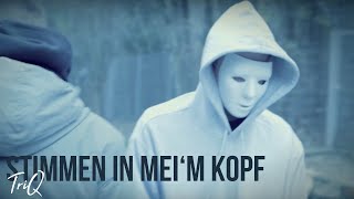 TriQ x Stimmen in mei‘m Kopf