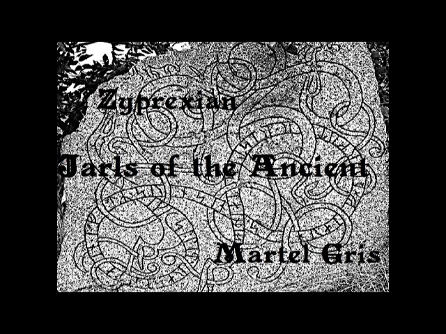 Watch Zyprexian (US)/Martel Gris (FR) - Jarls of the Ancient (2021, split) on YouTube Watch Zyprexian (US)/Martel Gris (FR) - Jarls of the Ancient (2021, split) on YouTube