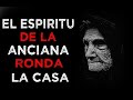 El Espíritu De La Anciana Ronda La Casa (Historia De Terror)