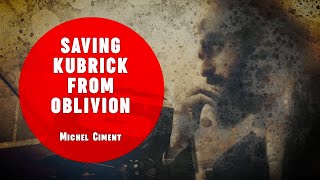 Saving Kubrick from oblivion.