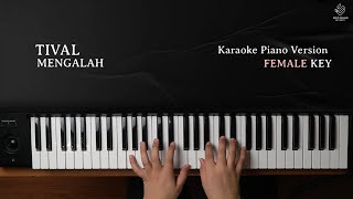 Tival - Mengalah (Official Karaoke Piano | Female Key)