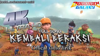 BoBoiBoy Galaxy SORI Full song || “KEMBALI BERAKSI” by Firdaus Rahmat || 4K ULTRA HD