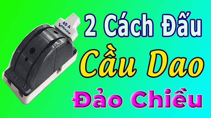 Cầu dao 2 pha 25a chịu tải như thế nào năm 2024