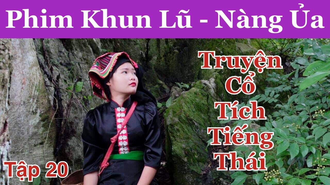 PHIM KHUN LŨ - NÀNG ỦA TẬP 20 II PHIM CỔ TÍCH TIẾNG THÁI II ĐI CƯỚI VỢ CON BÒ CHẠY MẤT [26 QUÊ TÔI]