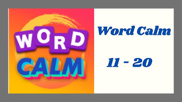 Word Calm Level 11 - 20 Answers