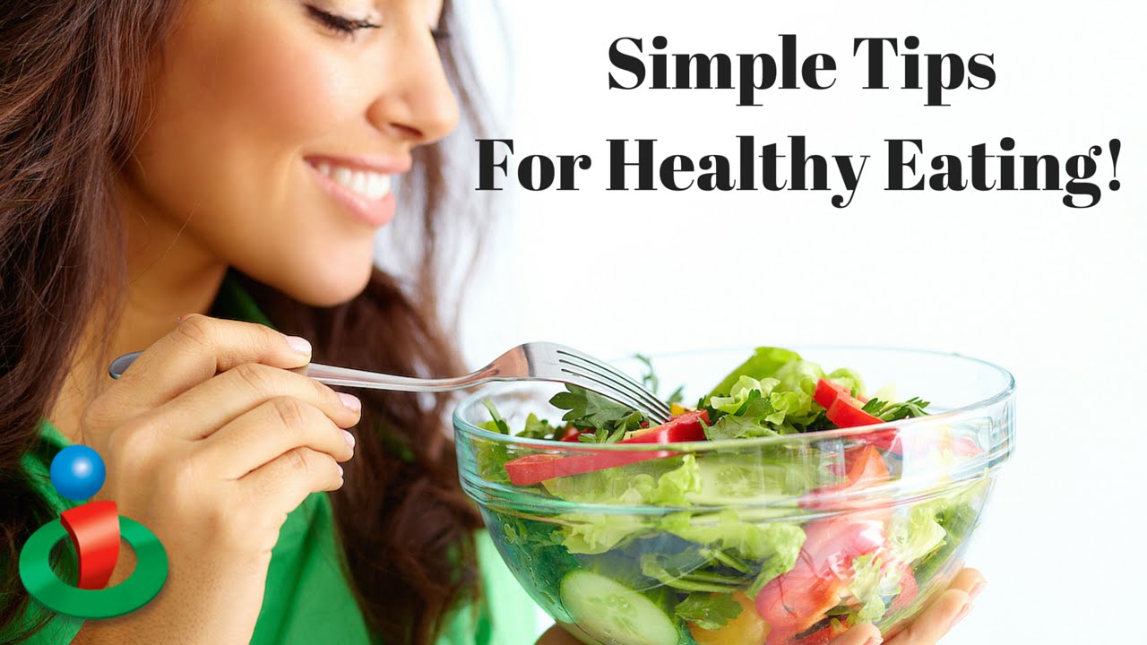 Follow These Tips to Start Healthier Eating! - YouTube