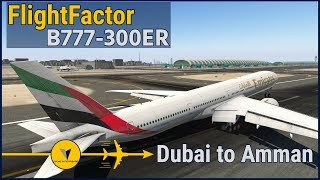 Flight Factor B777-300ER | Emirates | Dubai ✈ Amman   [ X-Plane 11 ]