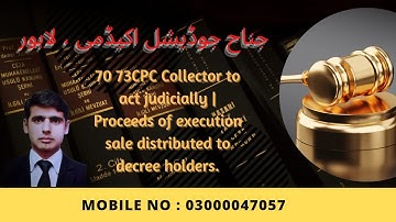70 73CPC   Collector to act judicially | Proceeds of execution sale  distributed to decree holders.