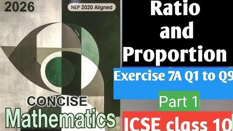 Ratio and Proportion ICSE Class 10 | Exercise 7A Q1 to Q9 Full Solution | Selina Maths 