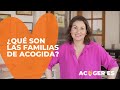 Acoger es qu son las familias de acogida