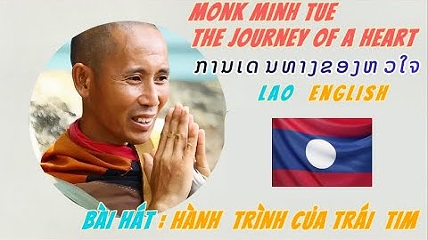 ( Bài hát tiếng Lào số 1)ການເດີນທາງ Ascetic ຂອງ Monk Minh Tue ! "The Journey of a Heart"