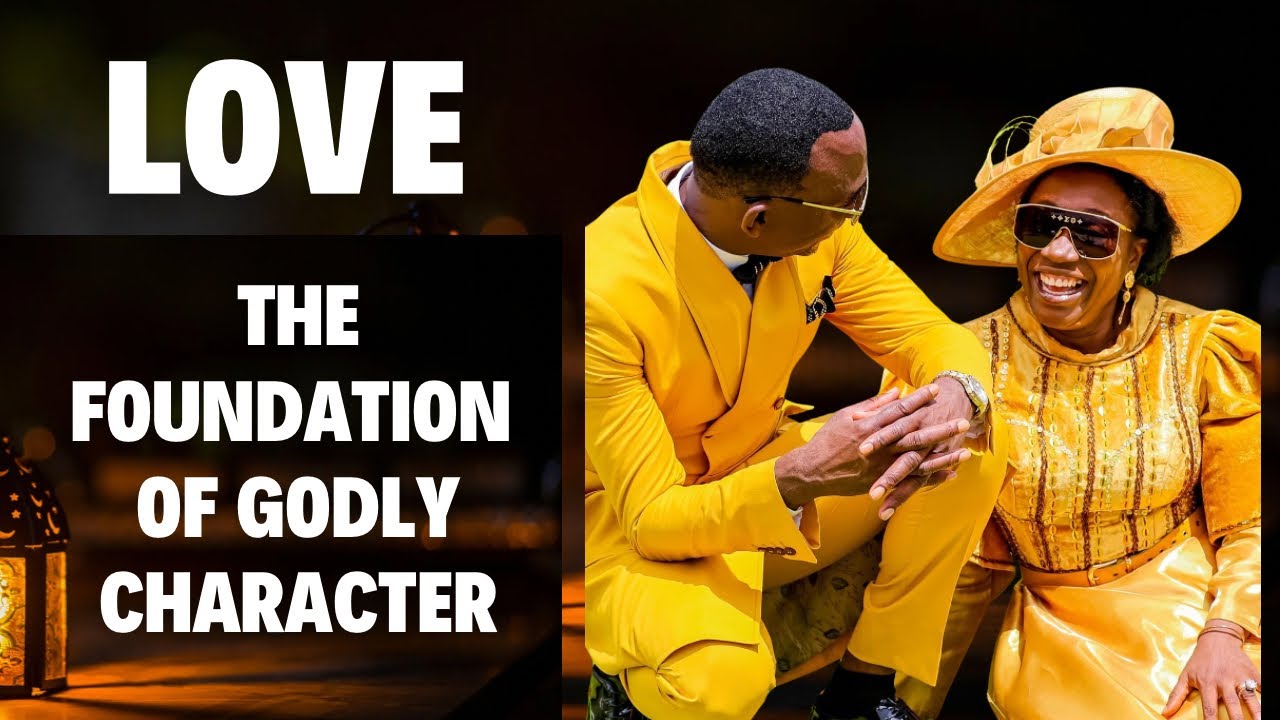 LOVE || THE FOUNDATION OF GODLY CHARACTER || DR PASTOR PAUL ENENCHE ...