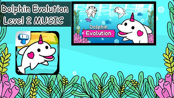 🐬Tapps Games - Dolphin Evolution - Level 2 - MUSIC