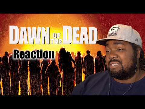 Dawn of the Dead 2004 REACTION first time watching