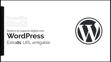 01 Extra WordPress | ¿Dónde configuro las urls de mi site para que sean amigables?