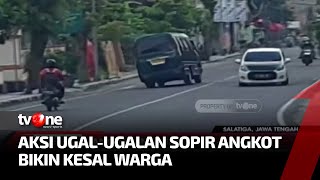 Ugal-ugalan di Jalan, Sopir Angkot di Salatiga Diamankan Polisi | Kabar Utama tvOne