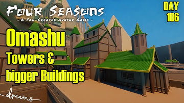 Creating a Fan-AVATAR Game! | Building OMASHU - Towers! | [Day 106] [Dreams PS4/PS5]