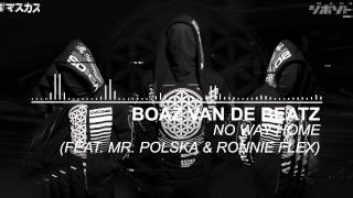 Miniatura de vídeo de "Boaz van de Beatz - No Way Home (feat. Mr. Polska & Ronnie Flex)"