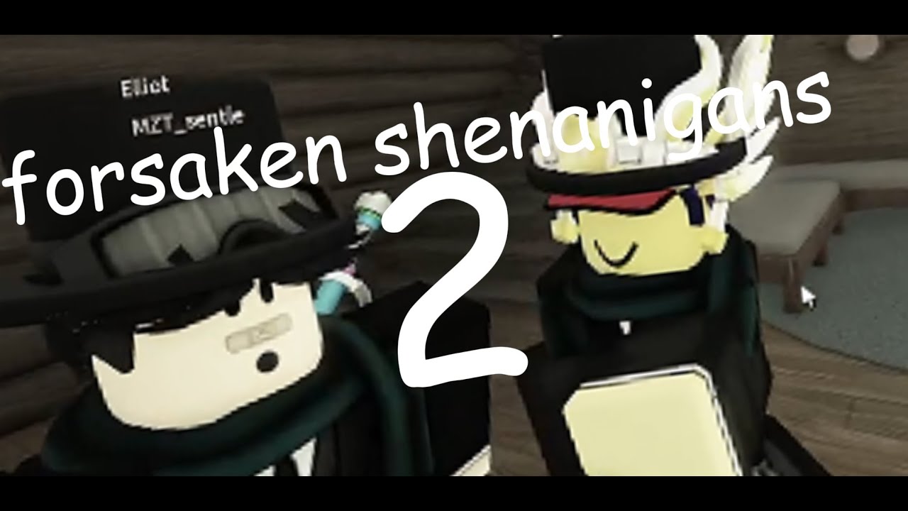 forsaken shenanigans 2 - YouTube