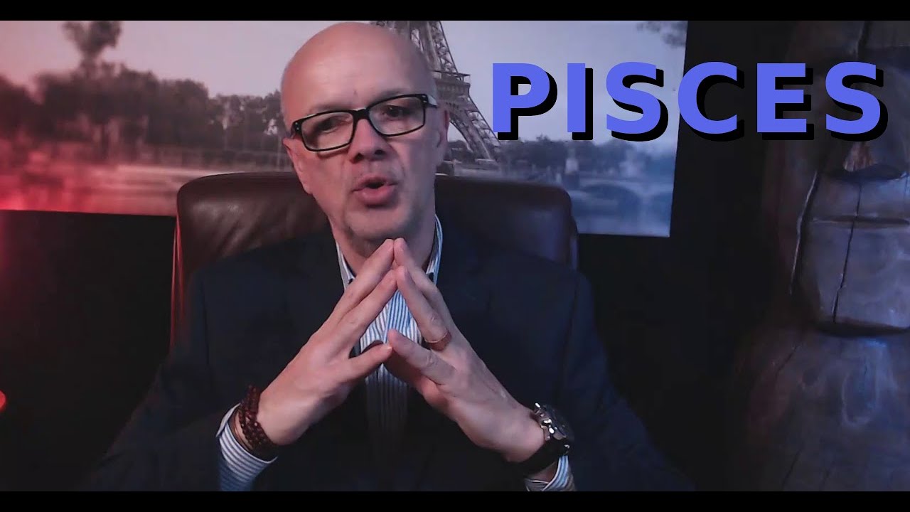 PISCES - Seem like the tables have turned...