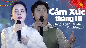 CẢM XÚC THÁNG 10 - Hồng Duyên Sao Mai & Vũ Thắng Lợi tại Dưới Cờ Vinh Quang