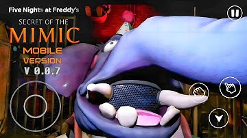 FNaF: Secret Of The Mimic Mobile Nieuw! Update v0.0.7 FanMade Deel 4 - Volledige Game Walkthrough