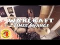 World of Warcraft - Times Change [Metal Cover]