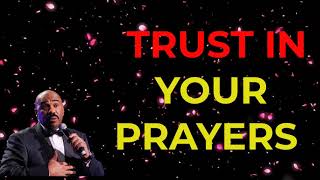 Steve Harvey -  TRUST IN YOUR PRAYERS Steve Harvey Motivation
