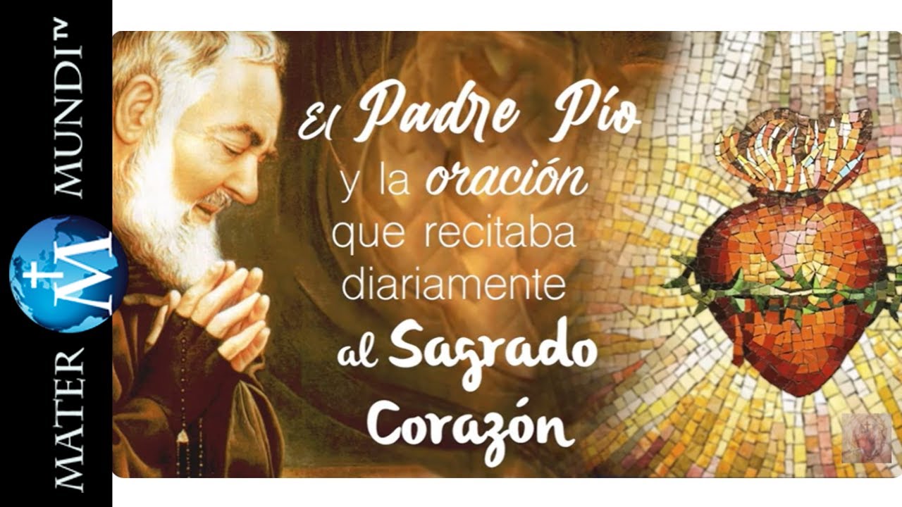 La oración que el padre Pío rezaba cada día al Sagrado Corazón de Jesús ...