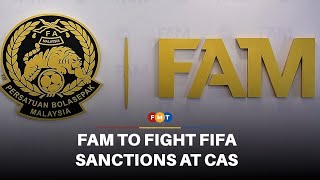 FAM to bring Fifa sanctions to Court of Arbitration for Sport