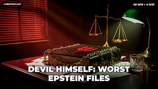 The Devil Himself: The Worst of the Epstein Files — Patrick Boyle Review 🦞