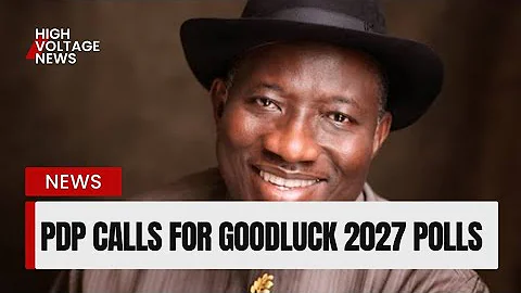 PDP Backs Goodluck Jonathan for 2027 Polls