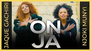 ONJA - NJOKI MUNYI x JAQUE GACHIRI || Skiza 5437703 to 811