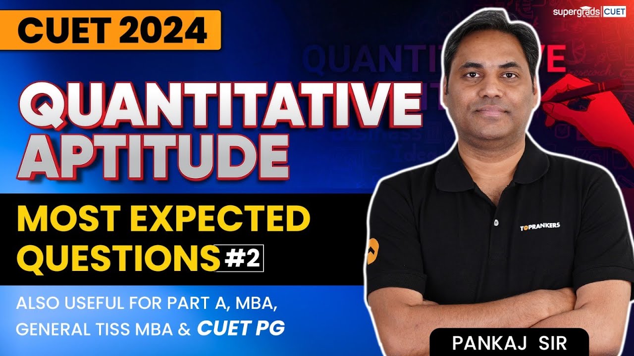 CUET 2024 Quantitative Aptitude | Most Expected Questions | Class 2 ...