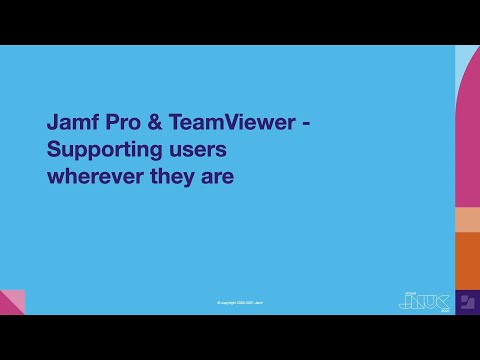 Jamf Pro & TeamViewer - Supporting users wherever they are | JNUC 2021
