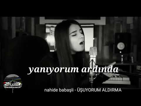 NAHİDE BABAŞLİ - Üşüyorum Aldırma