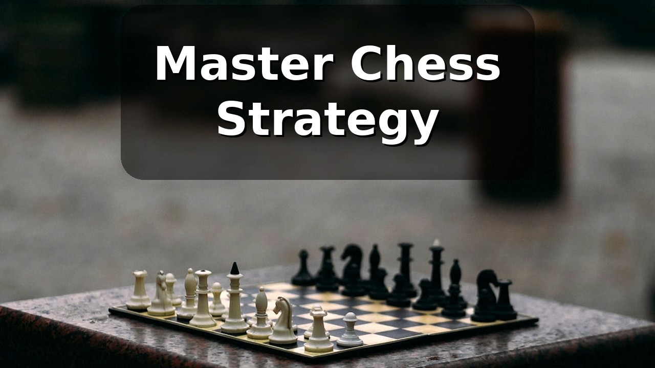 Advanced Chess Strategy Subliminal: Master Every Move | Think Clearly and Win at Chess