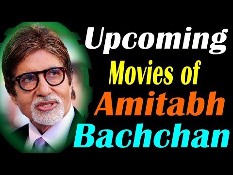 amitabh-bachchan-upcoming-movies-in-2019,-2020-&-2021-by-#cinearha