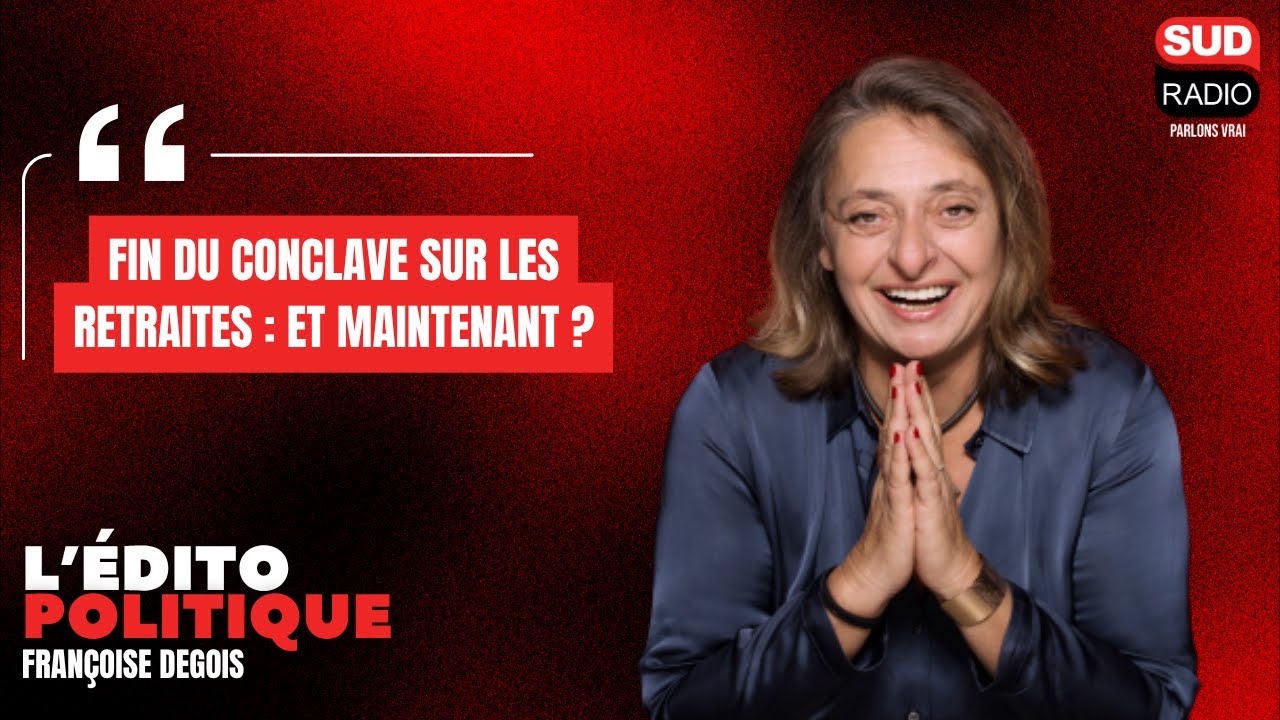Françoise Degois - "Fin du conclave sur les retraites : et maintenant ?"