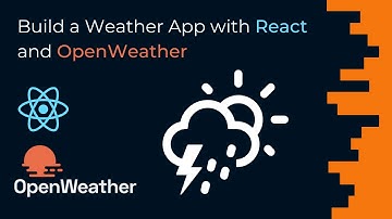 Build a Weather App with React and OpenWeather | React Weather App Tutorial