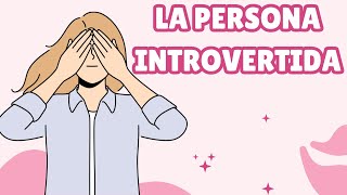 Introversión: Cuál es el origen de la Personalidad Introvertida?