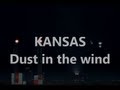 KANSAS Dust in the wind