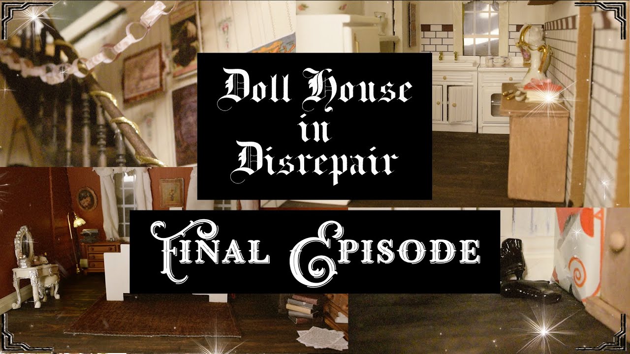 Doll House in Disrepair ✯ Part 6: Final Episode ✑ The Wandering Automaton